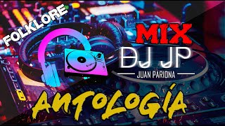 Mix Antología  Lo Mejor de Antología Música Andina amp Folklore DJ JP  Juan Pariona [upl. by Markman]