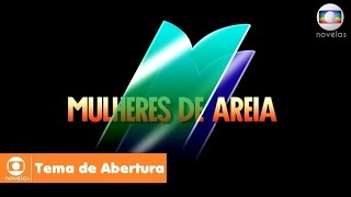 Mulheres de Areia  Tema de Abertura [upl. by Bonaparte]