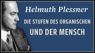 Plessner · Die Stufen des Organischen und der Mensch [upl. by Auqeenahs]