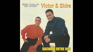 VICTOR Y SHIRE  BACHATA EL SILENCIO [upl. by Gniw]