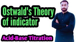 Ostwald theory of indicator in acidbase titration OstwaldsTheoryOfIndicator TheoriesOfIndicator [upl. by Hiltan]