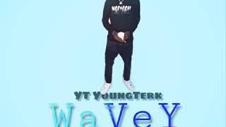 YoungTerk  Wavey [upl. by Carmella]