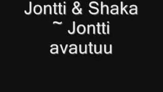 Jontti amp Shaka  Jontti avautuu [upl. by Giuseppe]