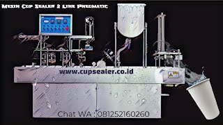 Video Mesin Cup Sealer 2 Line Pneumatic Full Otomatis 2500 cup per jam [upl. by Amapuna]