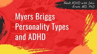 Myers Briggs Personality Types and ADHD  ADHD  Episode 68 [upl. by Ahl]