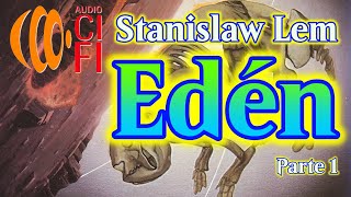 Edén Stanislaw Lem Parte 1 [upl. by Sinegra161]