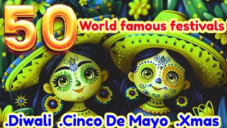 quot50 World Famous Festivals and Where They Are Celebrated  Cultural Celebrations Around the Globequot [upl. by Adnical]