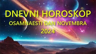 DNEVNI HOROSKOP OSAMNAESTI DAN NOVEMBRA 2024 [upl. by Solange735]