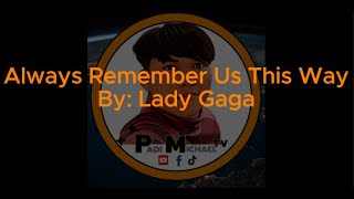 Always Remember Us This Way  Lady Gaga Karaoke Version By Padi Michael Tv [upl. by Treblih]