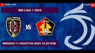 LIVE SCORE BRI LIGA 1 2024  Persik Kediri vs Bali United [upl. by Kerns]