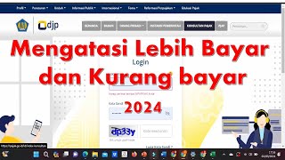 Mengatasi Lebih Bayar atau Kurang Bayar SPT Online [upl. by Teodoor]