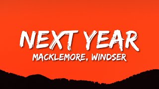 Macklemore  Next Year Lyrics ft Windser [upl. by Treacy]