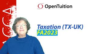 Introduction to the ACCA Taxation FA2023 TXUK lectures [upl. by Amasa]