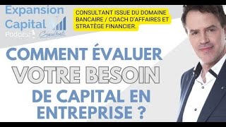 COMMENT ÉVALUER VOTRE BESOIN DE CAPITAL EN ENTREPRISE [upl. by Enrico]