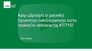 Kaip užpildyti ir pateikti Gyventojo nekilnojamojo turto mokesčio deklaraciją KIT715 [upl. by Ashlen]