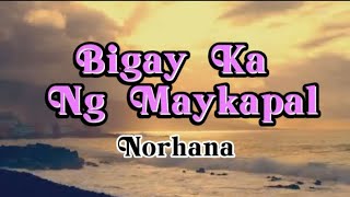 Bigay Ka Ng Maykapal Norhanalyricsfemale version [upl. by Amalee]