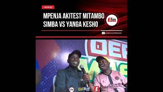 MPENJA AKITEST MITAMBO SIMBA VS YANGA KESHO🔥 [upl. by Obelia]