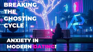 Dating Anxiety How Ghosting Impacts Your Mental Health [upl. by Hieronymus]