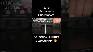 Parte 2  ¡Descubre la Esmeriladora Neumática BP01819 a 22000 RPM 🔥 [upl. by Dnarb644]