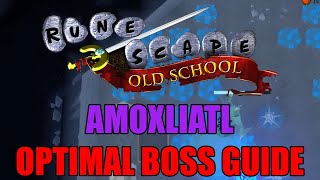 Amoxliatl Optimal Boss Guide  Old School RuneScape [upl. by Cicely275]