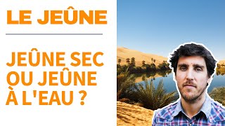 Le jeûne  jeûne sec ou jeûne à leau [upl. by Oppen]