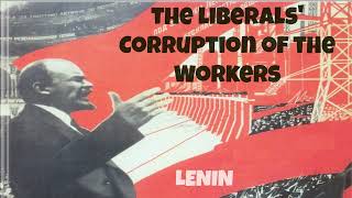 Lenin ‐ The Liberals’ Corruption of the Workers [upl. by Aroc]