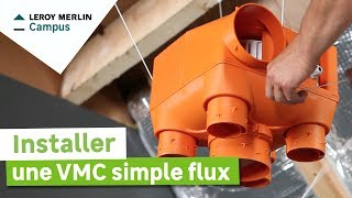 Comment installer une VMC simple flux  Leroy Merlin [upl. by Hanser]