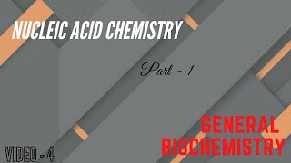 Nucleic Acid Chemistry  Part 1 [upl. by Coretta]