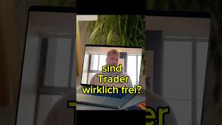 Sind Trader wirklich so frei börse [upl. by Yedsnil220]