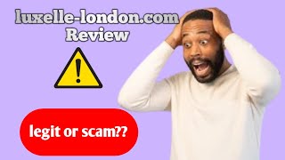 Luxellelondoncom review  is luxelle londoncom legit or scam Find out [upl. by Heng]