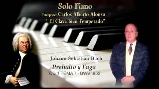 El Clave bien temperado de Johann Sebastian Bach por Carlos Alberto Alonso CD1 parte 7 [upl. by Ahsatan]