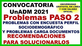 SOLUCION PROBLEMAS PASO 2 ENCUESTA PERFIL SOCIODEMOGRAFICO CARGA DOCUMENTOS Convocatoria UnADM 2021 [upl. by Ecurb]