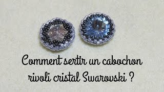 TUTO COMMENT SERTIR UN CABOCHON RIVOLI SWAROVSKI [upl. by Magdalena383]