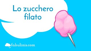 Lo zucchero filato 🍭 favole per bambini raccontate [upl. by Nylasej175]