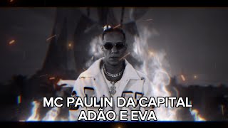 Adão e Eva  Mc Paulin Da Capital  LETRA ALANLYRICS [upl. by Biondo]