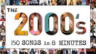 The Millennium Mix  A 2000s Mashup  150 Songs in 8 Minutes Various Artists of the 2000s [upl. by Anaoj]