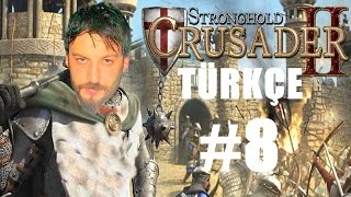 Stronghold Crusader 2 Türkçe  Büyük Savaş  Bölüm 8 [upl. by Islehc]