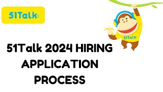 51Talk 2024 Hiring Application Process UPDATED [upl. by Atelahs172]