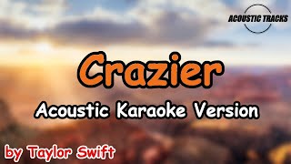 Crazier  Taylor Swift Acoustic Karaoke Version [upl. by Robson]