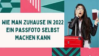 Wie man Zuhause in 2022 ein Passfoto selbst machen kann [upl. by Yliak]