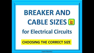 BREAKER AND CABLE SIZES FOR ELECTRICAL CIRCUITS [upl. by Cleveland]