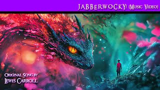 JABBERWOCKY MUSIC VIDEO [upl. by Cicero]