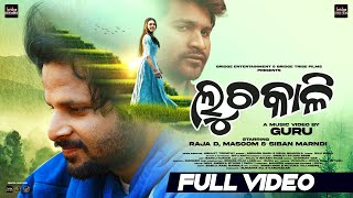 Luchakali  Full Video  New Odia Song  Raja D  Masoom  Siban Marndi  Abhijit Tripathy  Guru [upl. by Bravin]