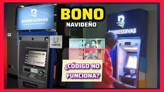 Retirar El BONO Navideño Del Cajero Banreservas Con El Código [upl. by Mavis]