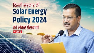 LIVE  CM Arvind Kejriwal on Delhi Government Solar Policy 2024 [upl. by Llerreg]