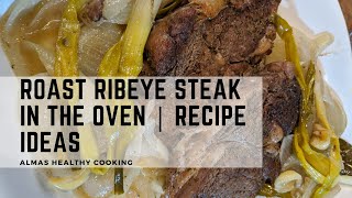 Roast Ribeye Steak in the Oven  Recipe Ideas [upl. by Trager183]