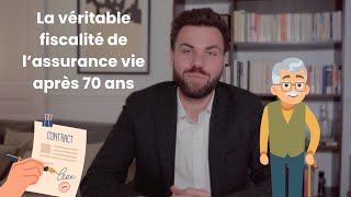 LA VERITABLE FISCALITÉ DU CONTRAT DASSURANCE VIE APRÈS 70 ANS [upl. by Francine]