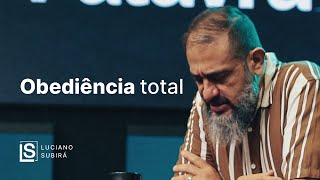 Luciano Subirá  OBEDIÊNCIA TOTAL [upl. by Enenstein]