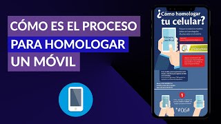 ¿Qué es un Celular Homologado ¿Cómo es el Proceso para Homologar un Móvil [upl. by Clapp]