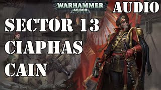 Warhammer 40k Audio  Sector 13 a Ciaphas Cain Adventure by Sandy Mitchell [upl. by Anayk]